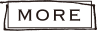 MORE